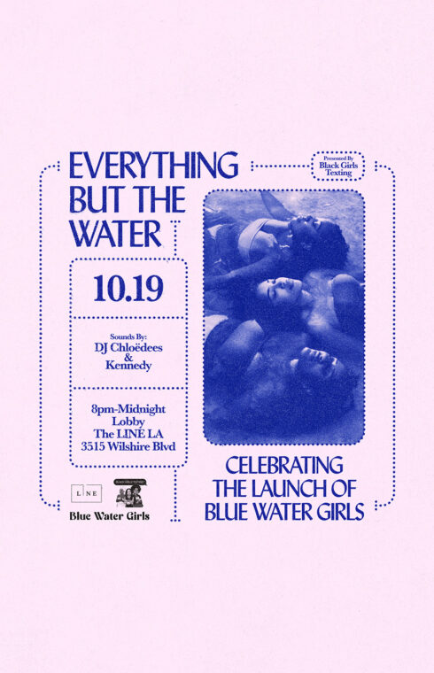 A pink poseter with blue text to the pop-up event, Everything But The Water, Presented by Black Girls Texting, at the LINE LA on October 19th, 2024