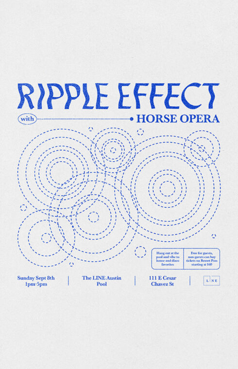 a gray background poster with blue fonts to Ripple Effect with Horse Opera at the LINE Austin