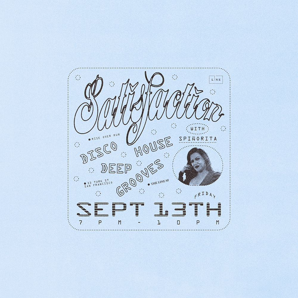 A poster to a music event, Satisfaction with Spinorita on September 13th at Rise Over Run in the LINE SF