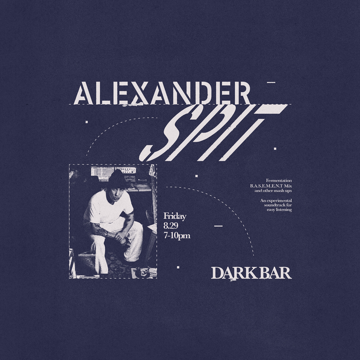 a navy poster to Alexander Spit at Dark Bar on August 29th from 7 pm to 10pm