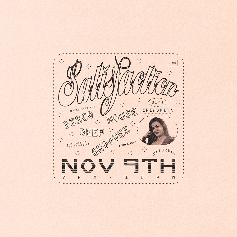 A poster to a music event, Satisfaction with Spinorita on November 9th at Rise Over Run in the LINE SF